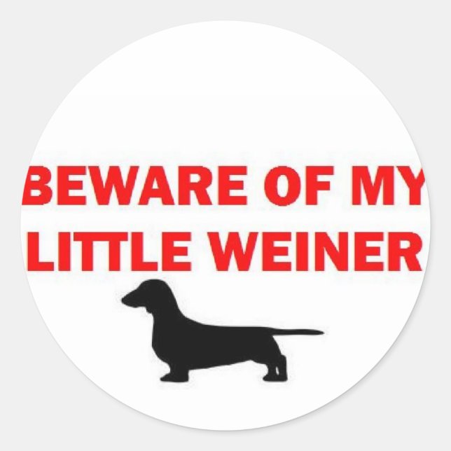 Beware of My Little Weiner Joke Classic Round Sticker (Front)