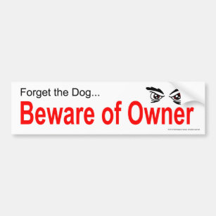 Beware of Owner Bumper Sticker