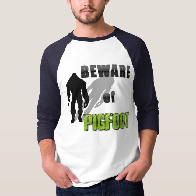 Beware of PIGFOOT T-Shirt (Front)