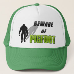 Beware of PIGFOOT Trucker Hat