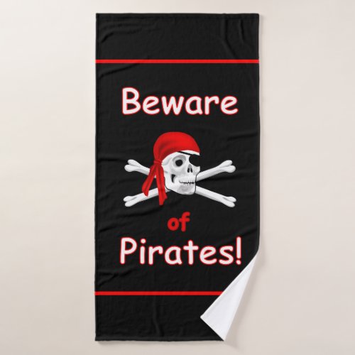 Beware of Pirates Bath Towel