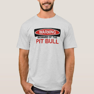 Beware Of Pit Bull T-Shirt