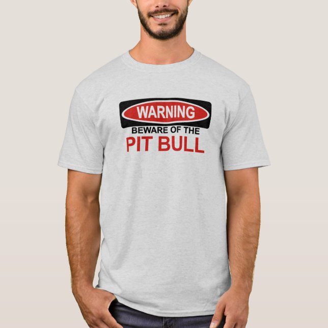 Beware Of Pit Bull T-Shirt (Front)