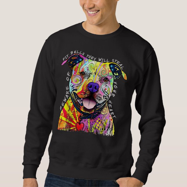 Beware Of Pit Bulls They Will Steal Your Heart Fun Sweatshirt (Front)