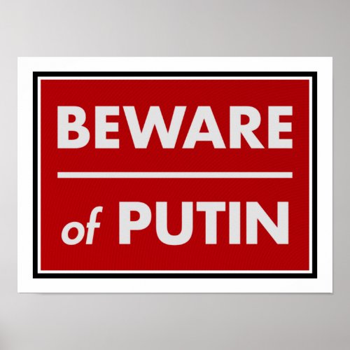Beware of Putin Poster