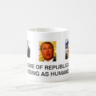 Beware of Republicans posing as humans Coffee Mug