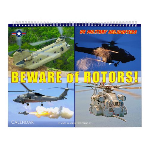 BEWARE of ROTORS _ US Military Rotorcraft Montage Calendar