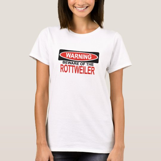 Beware Of Rottweiler T-Shirt