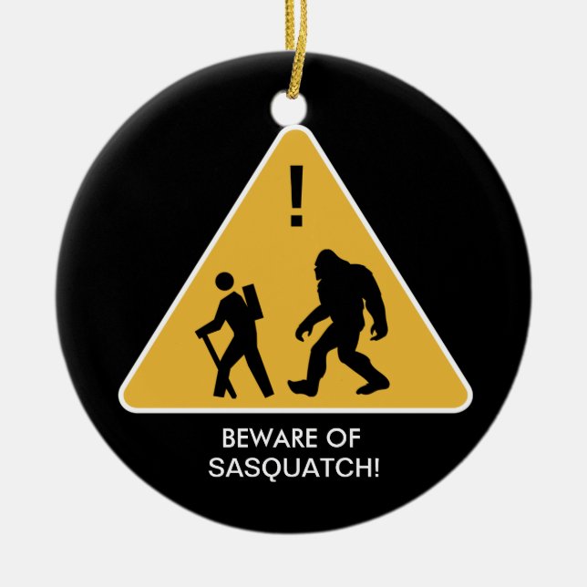 Beware of Sasquatch! Ceramic Ornament (Front)