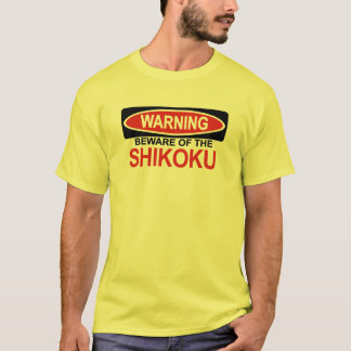 Beware Of Shikoku T-Shirt