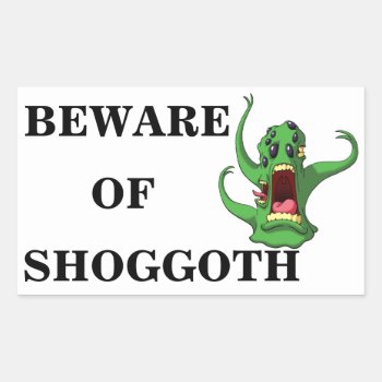 Beware Of Shoggoth Rectangular Sticker by Joeville at Zazzle