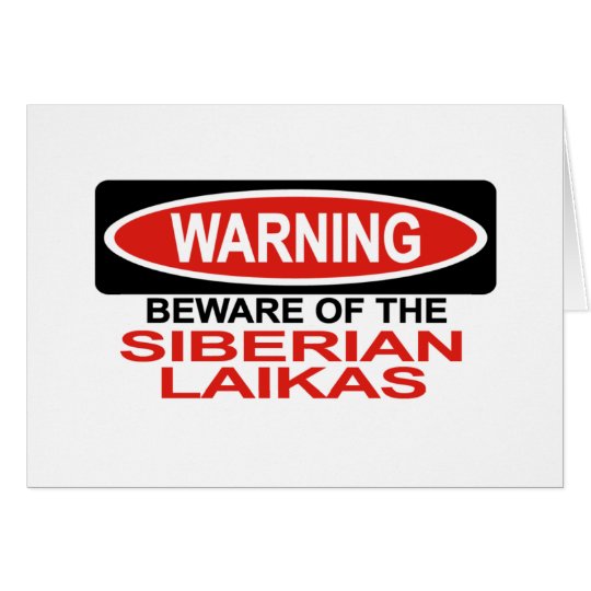 Beware Of Siberian Laikas Card