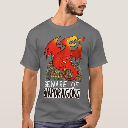 Beware of Snapdragons T_Shirt