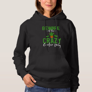 Beware of The Crazy Cactus Lady Hoodie