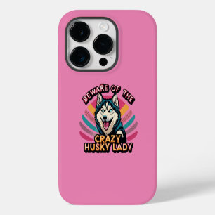 Beware of the Crazy Husky Lady Funny Husky Dog Mom Case-Mate iPhone 14 Pro Case