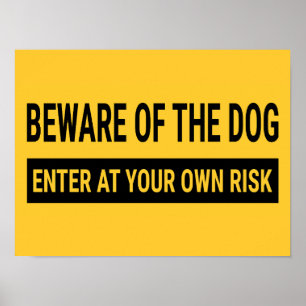 Beware of The Dog Enter at Your Own Risk Poster