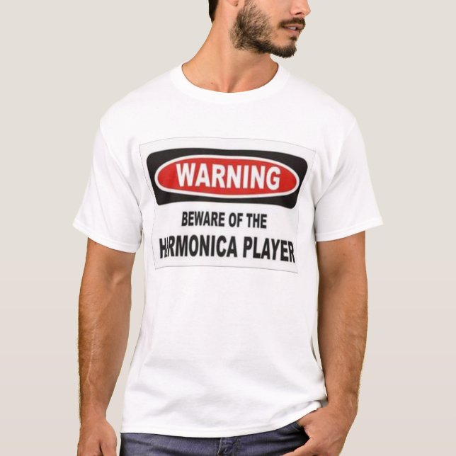 beware of the harmonica player T-Shirt (Front)