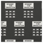 Beware of the invasion, geek design fabric