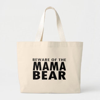 Beware of the Mama Bear Large Tote Bag