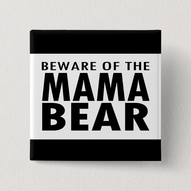 Beware of the Mama Bear Pinback Button (Front)