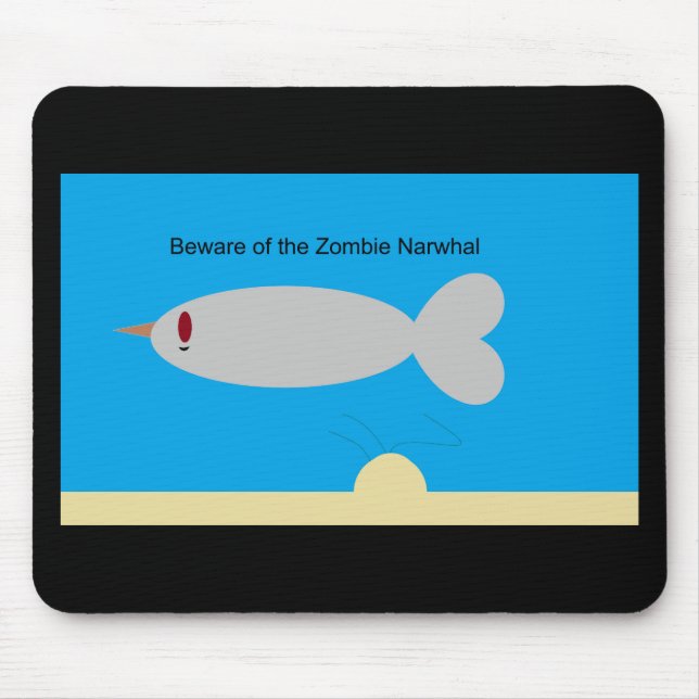 Beware of the Zombie Narwhal Mouse Pad (Front)