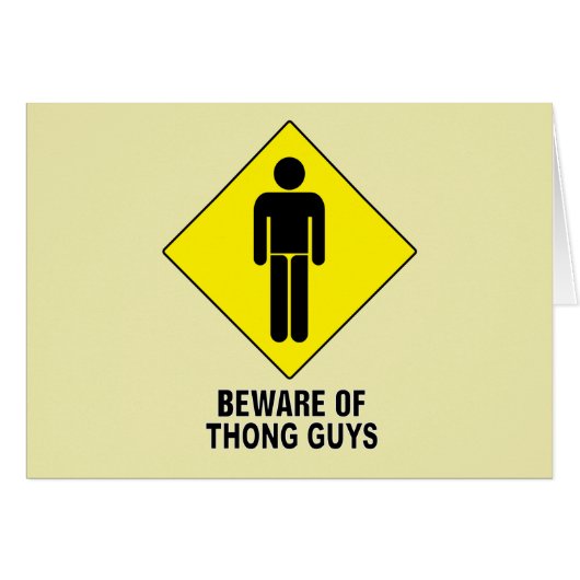 Beware of Thong Guys ~ Caution Sign Cards (Front Horizontal)