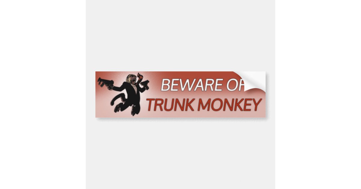 Beware of Trunk Monkey Bumper Sticker Zazzle