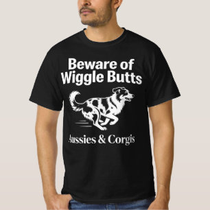 Beware of Wiggle Butts Aussies & Corgis Funny Dog T-Shirt