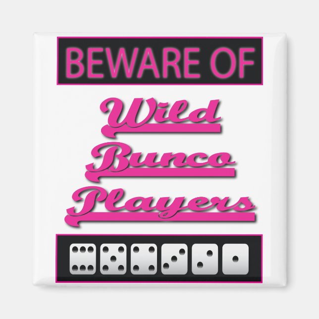 beware of wild bunco players magnet (Front)