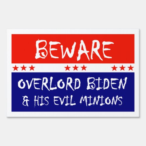 Beware Overlord Biden and his Evil Minion Sign