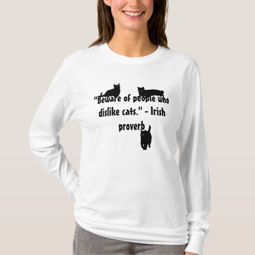 Beware People Who Dislike Cats Irish Proverb T_Shirt