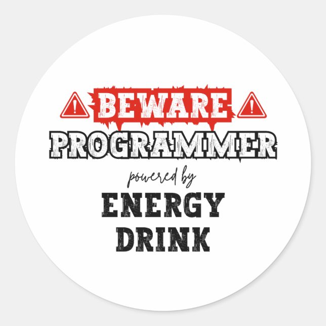 Beware: Programmer Powered By Energy Drink | Coder Classic Round Sticker (Front)