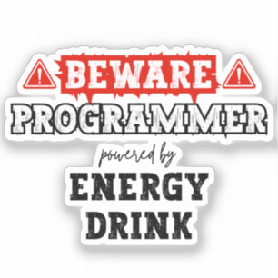 Beware: Programmer Powered By Energy Drink   Coder Sticker