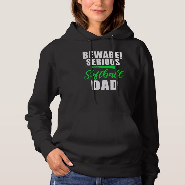 Beware serious Softball Dad Hoodie (Front)