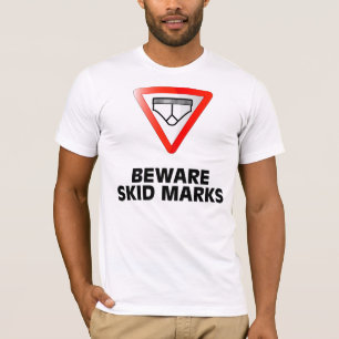 Beware Skid Marks T-Shirt
