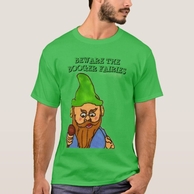 Beware the Booger Fairies T-Shirt (Front)