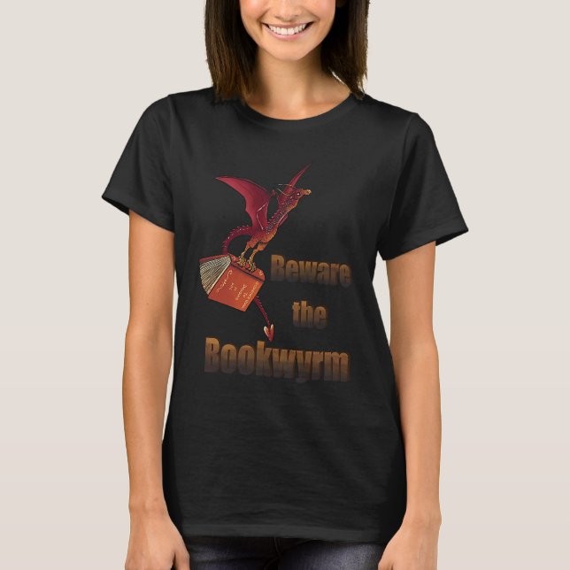 Beware the Bookwyrm cute fantasy dragon pun T-Shirt (Front)