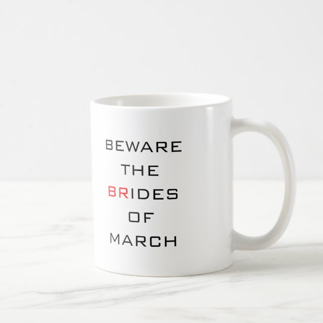 Beware The Brides of March Funny Wedding Coffee Mug (Right)