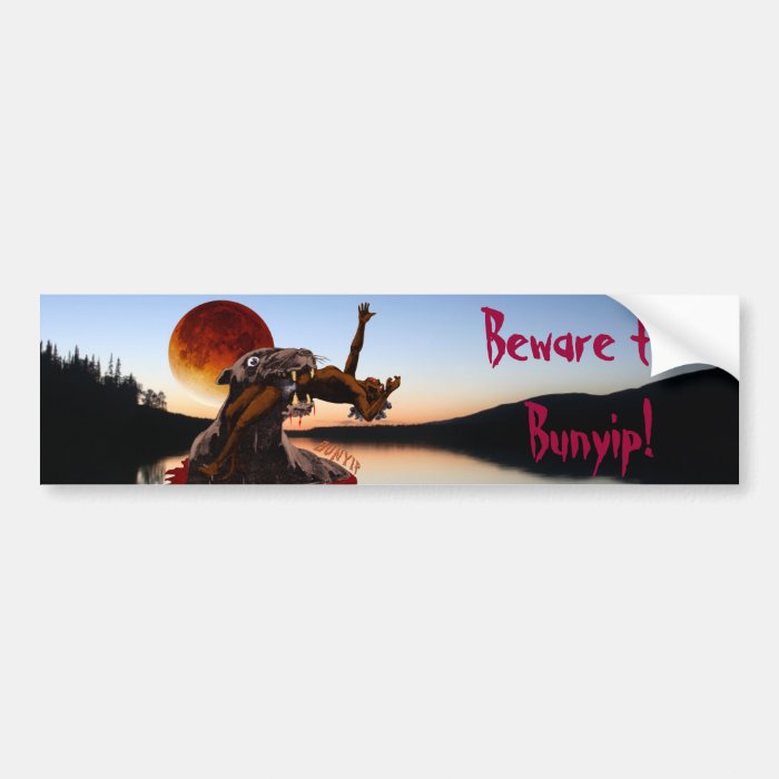 Beware the Bunyip Bumper Sticker