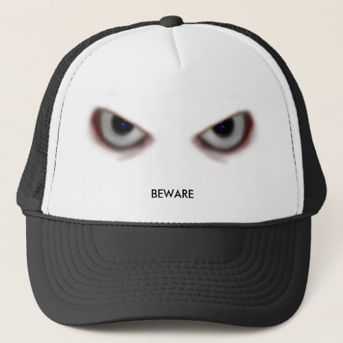 BEWARE THE EVIL EYES TRUCKER HAT