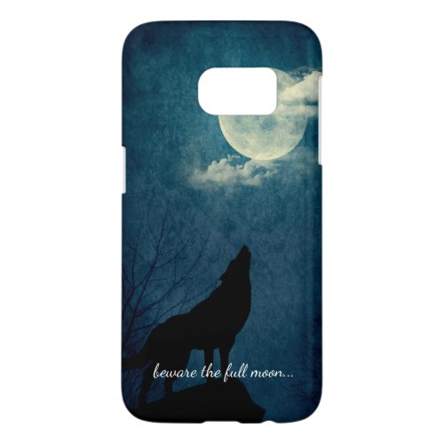 Beware the Full Moon Howling Wolf Samsung Galaxy S7 Case