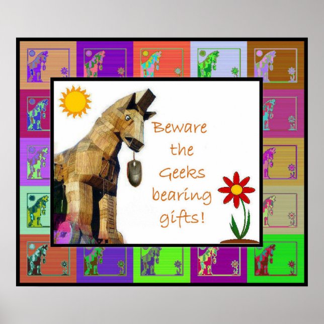 Beware the Geeks bearing gifts Poster (Front)