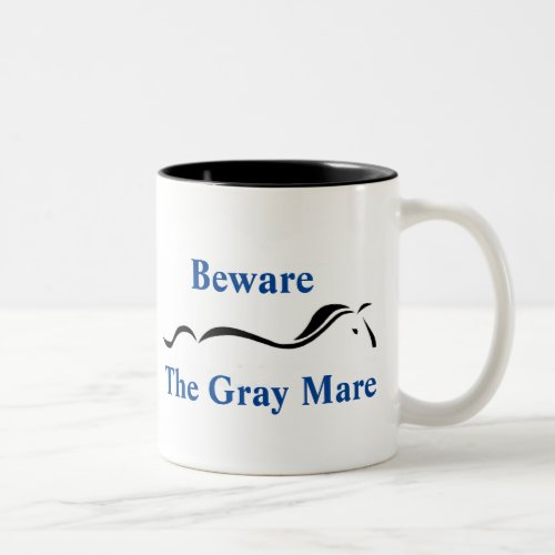 Beware The Gray Mare Mug by Anna Blake