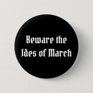 Beware the Ides of March Button