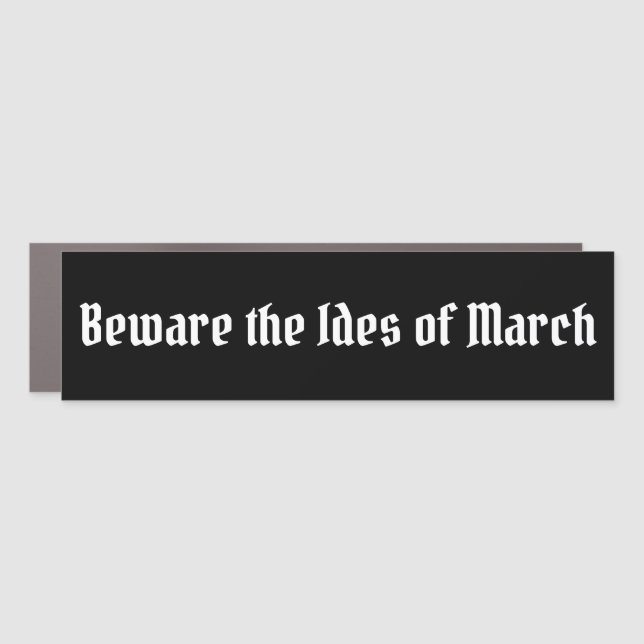 Beware the Ides of March Car Magnet (Front)
