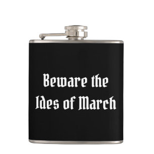 Beware the Ides of March Flask