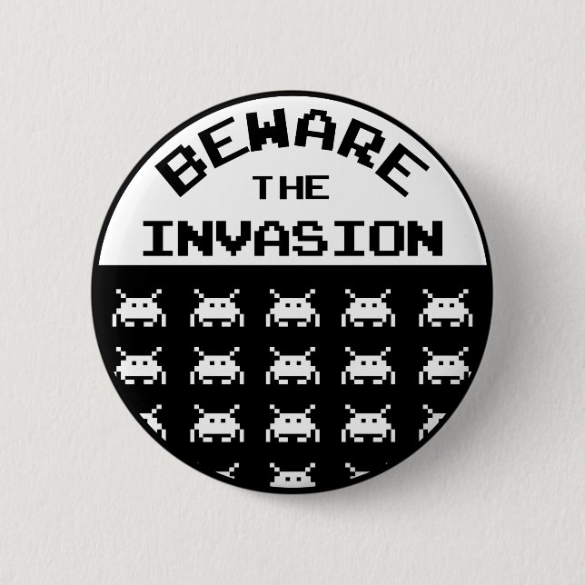 Beware The Invasion Button (Front)