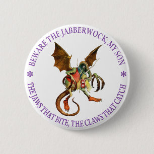 Beware the Jabberwock, My Son. The Jaws That Bite Button