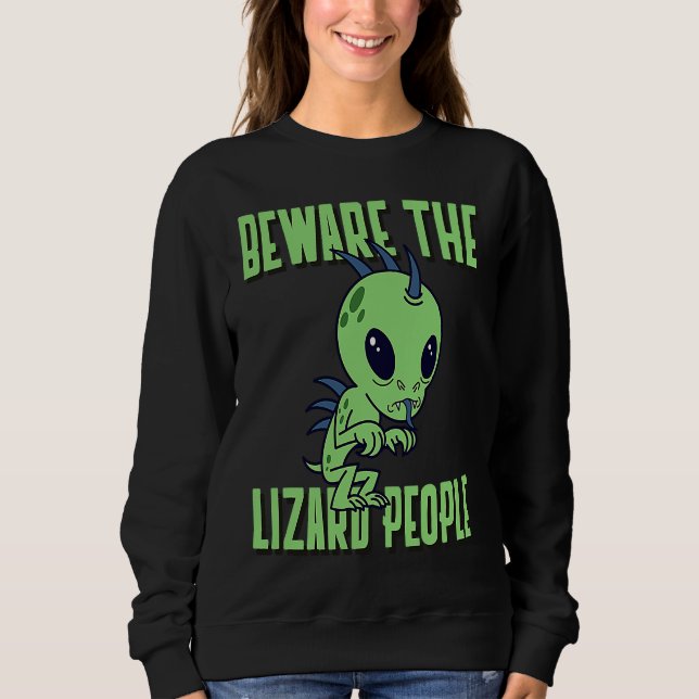 Beware the Lizard People Sci Fi Illuminati Men Wom Sweatshirt (Front)