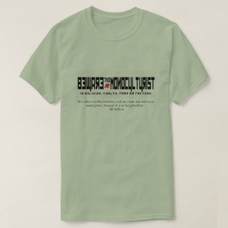 Beware the monoculturist T-Shirt